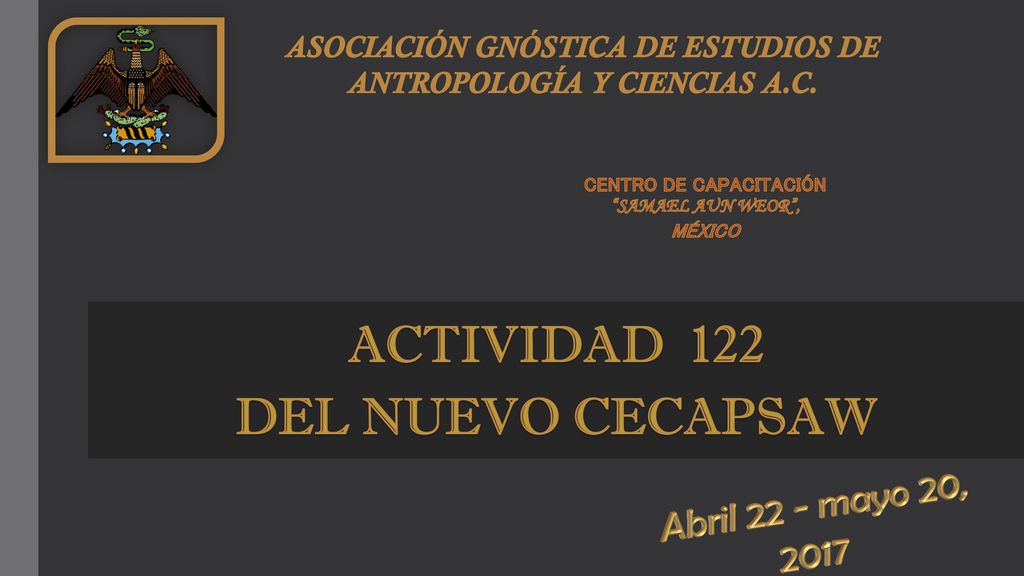 ACTIVIDAD 122 DEL NUEVO CECAPSAW Abril 22 - mayo 20, 2017