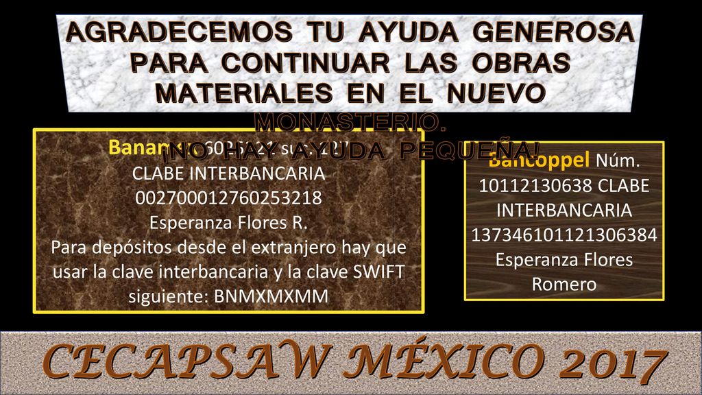 AGRADECEMOS TU AYUDA GENEROSA PARA CONTINUAR LAS OBRAS MATERIALES EN EL NUEVO MONASTERIO.