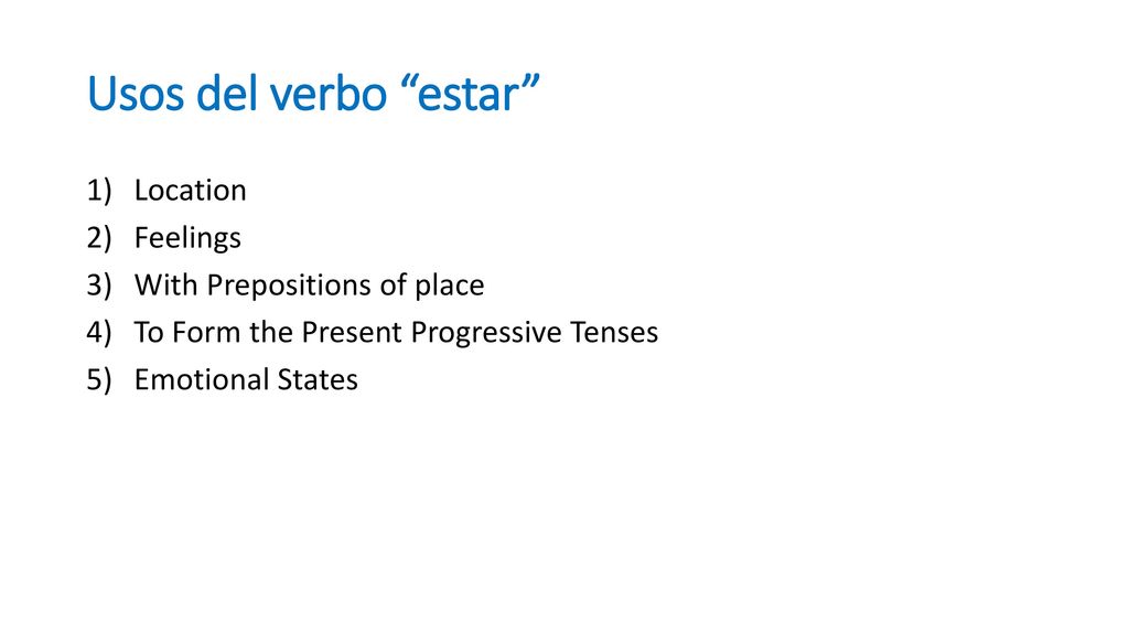 Usos del verbo estar Location Feelings With Prepositions of place