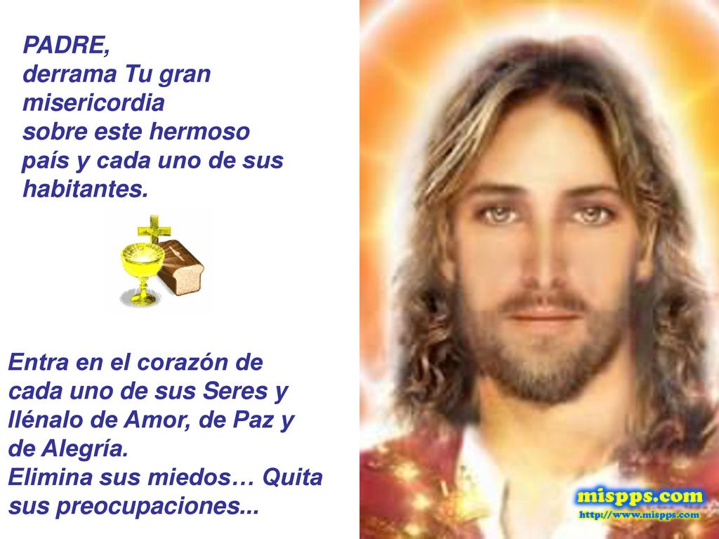 PADRE, derrama Tu gran misericordia sobre este hermoso país y cada uno de sus habitantes.