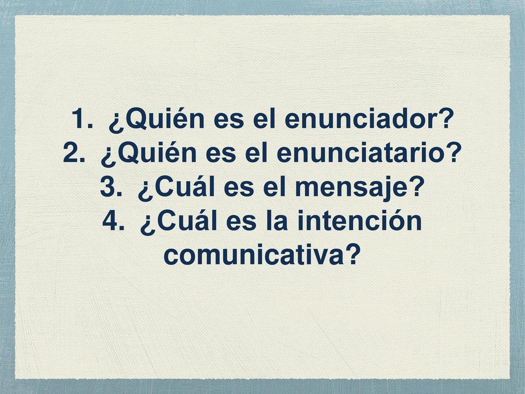 1. ¿Quién es el enunciador 2. ¿Quién es el enunciatario