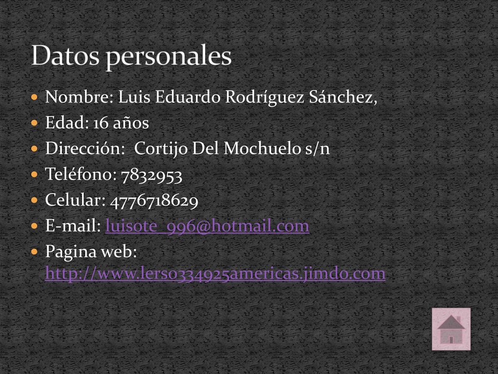 Datos personales Nombre: Luis Eduardo Rodríguez Sánchez, Edad: 16 años