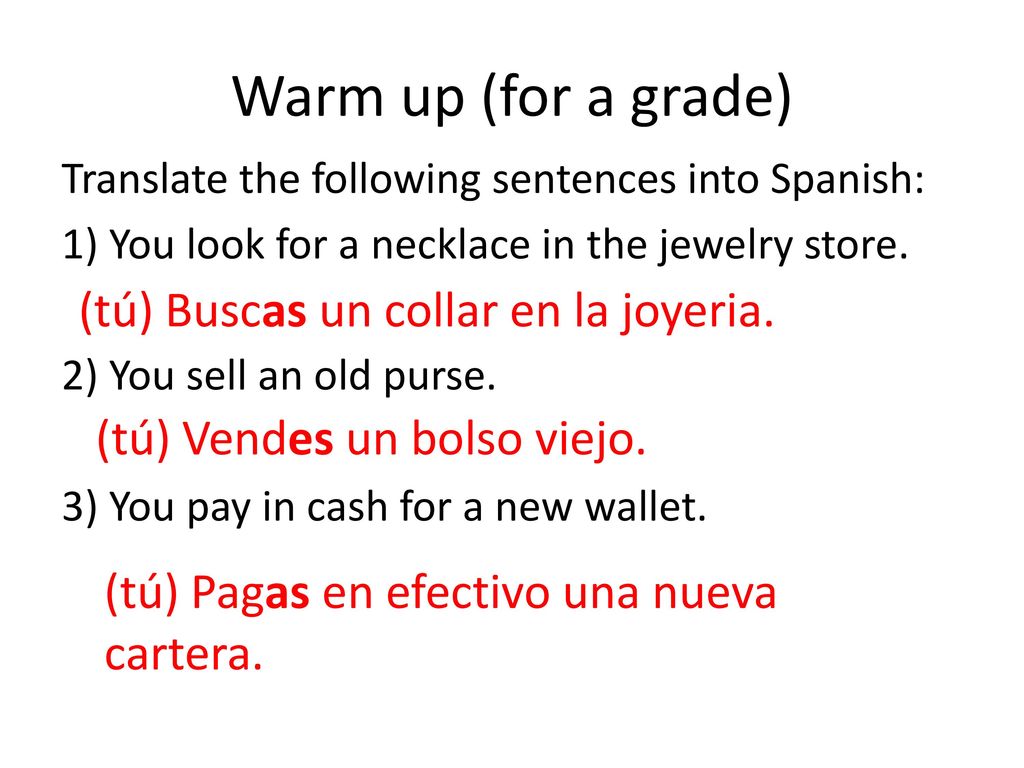 Warm up (for a grade) (tú) Buscas un collar en la joyeria.