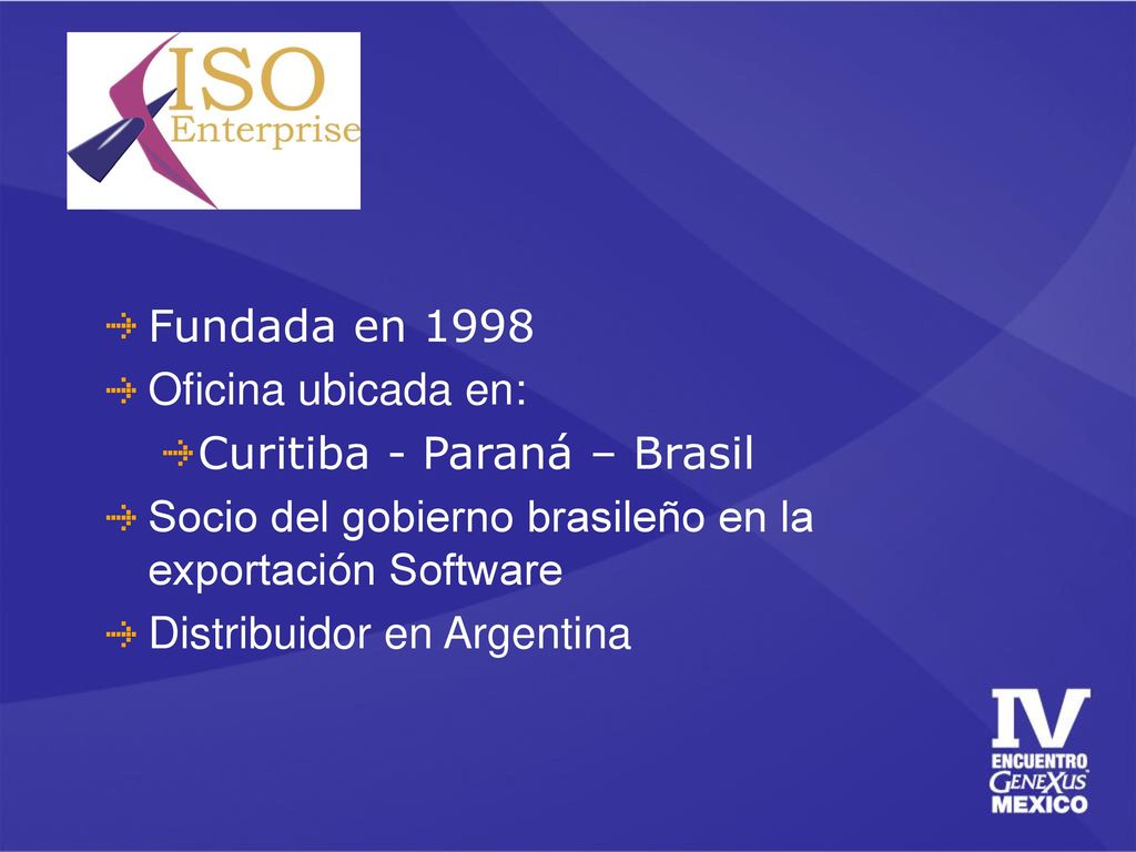 Fundada en 1998 Oficina ubicada en: Curitiba - Paraná – Brasil. Socio del gobierno brasileño en la exportación Software.
