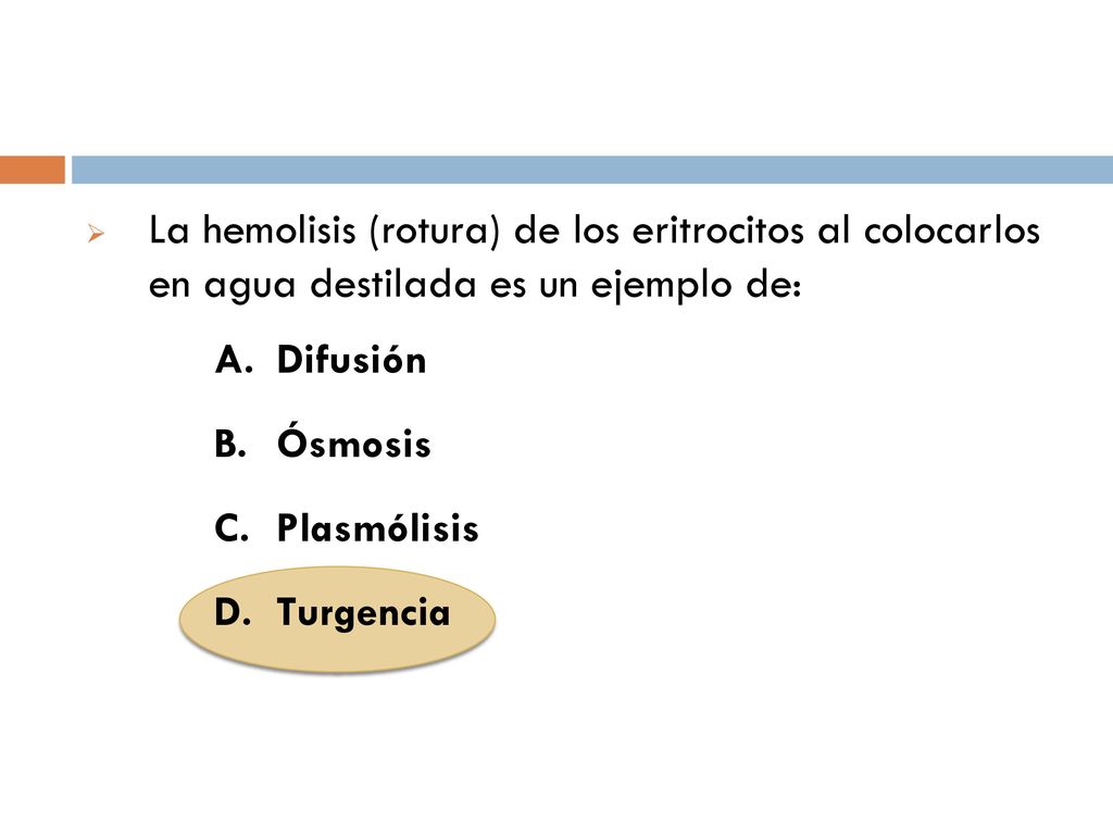 La hemolisis (rotura) de los eritrocitos al colocarlos en agua destilada es un ejemplo de: