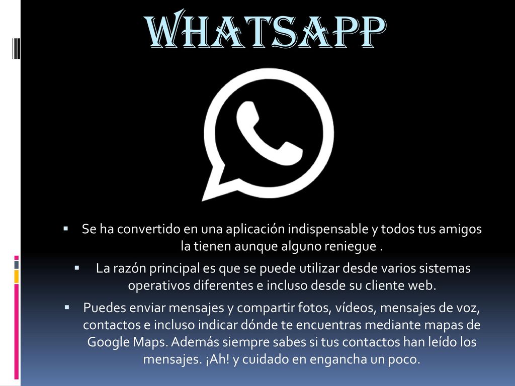WhatsApp Se ha convertido en una aplicación indispensable y todos tus amigos la tienen aunque alguno reniegue .
