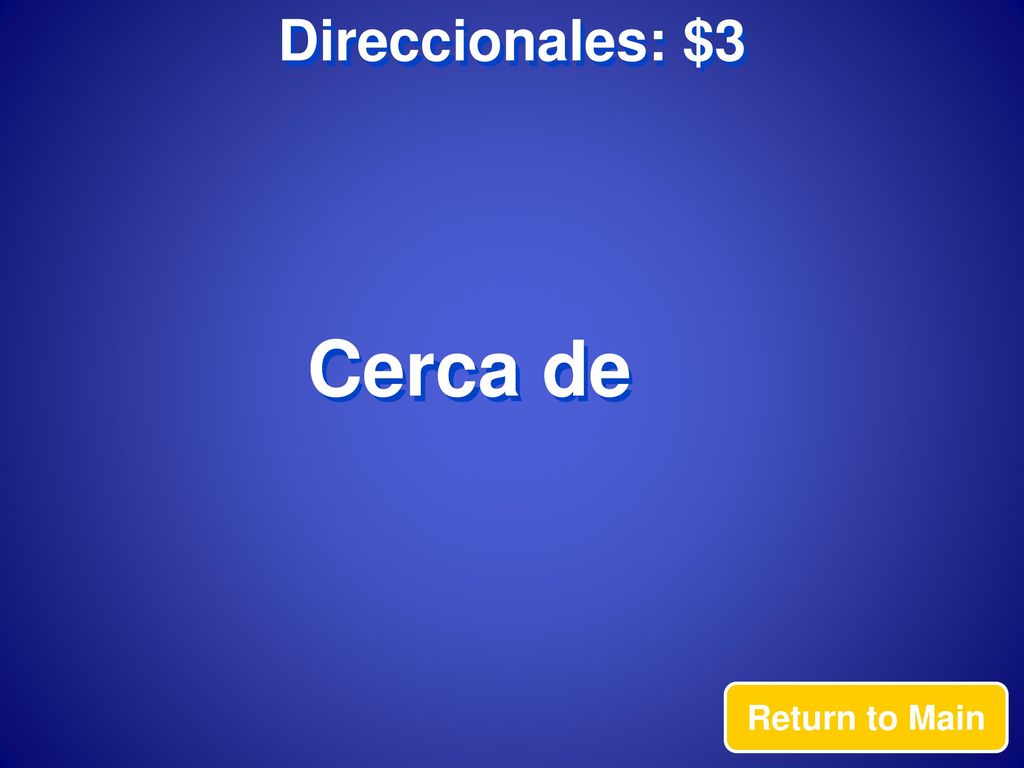 Direccionales: $3 Cerca de Return to Main
