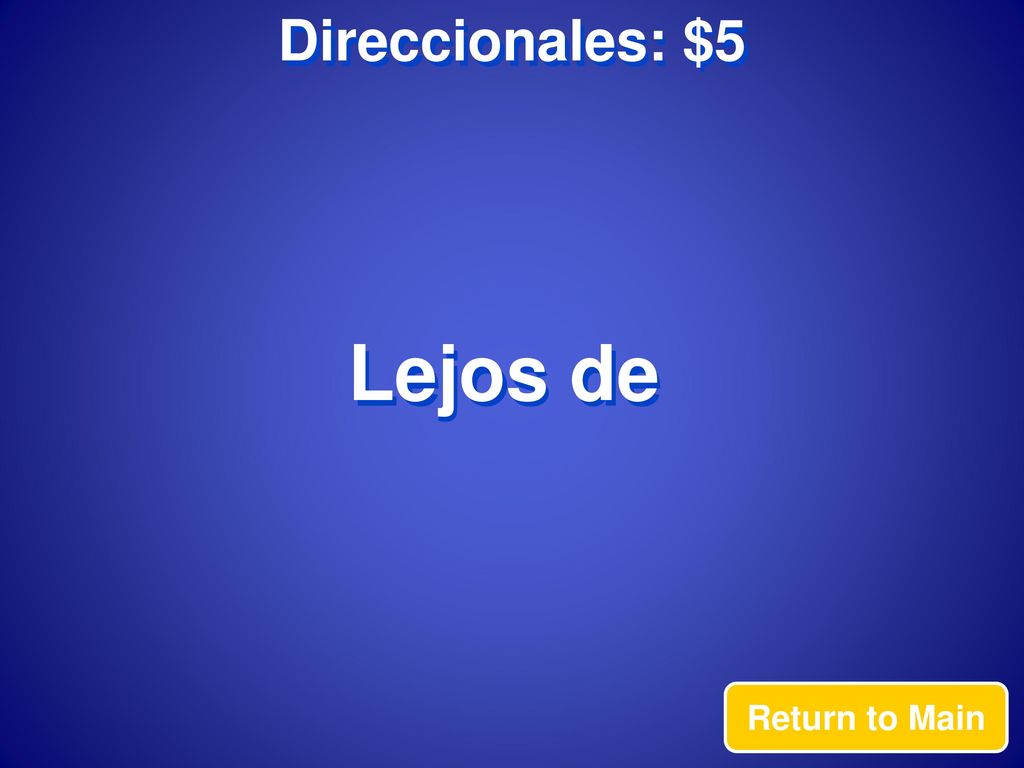 Direccionales: $5 Lejos de Return to Main