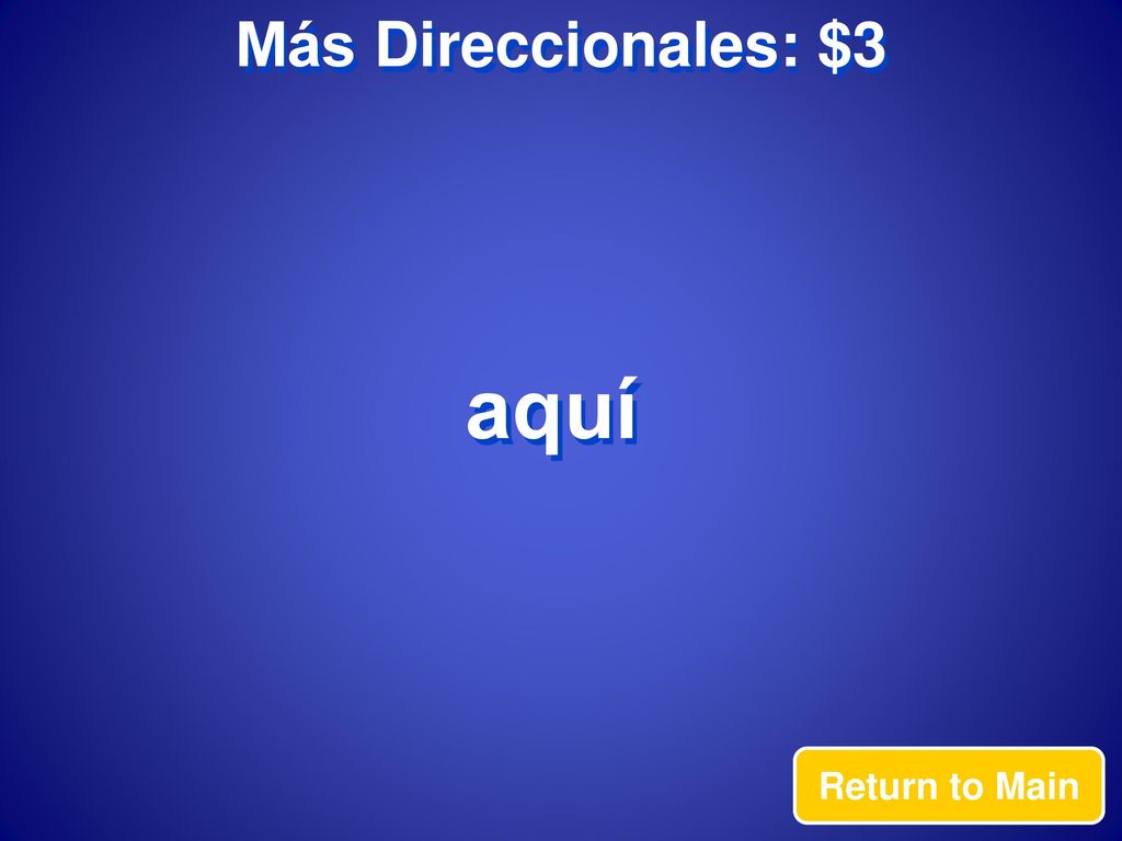 Más Direccionales: $3 aquí Return to Main