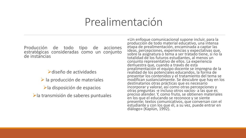 Prealimentación Producción de todo tipo de acciones estratégicas consideradas como un conjunto de instancias.