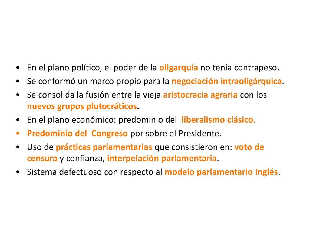 En el plano político, el poder de la oligarquía no tenía contrapeso.