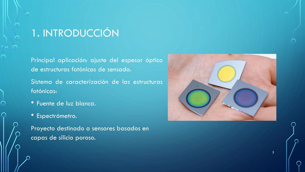 1. introducción Principal aplicación: ajuste del espesor óptico de estructuras fotónicas de sensado.