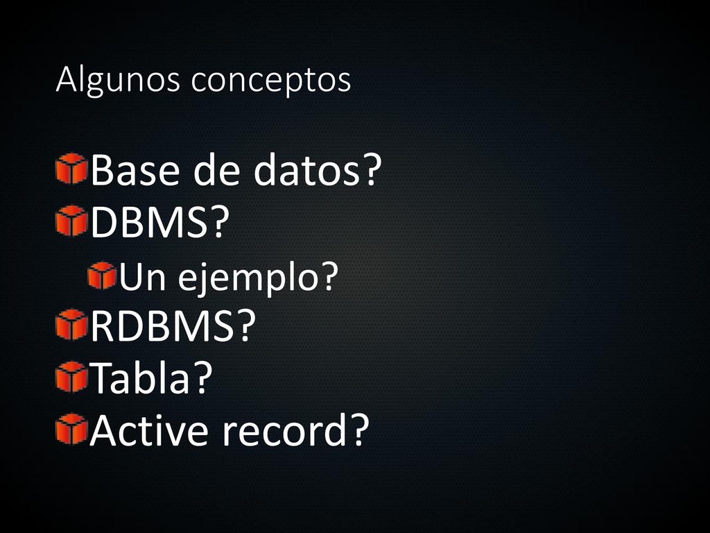 Base de datos DBMS RDBMS Tabla Active record Un ejemplo