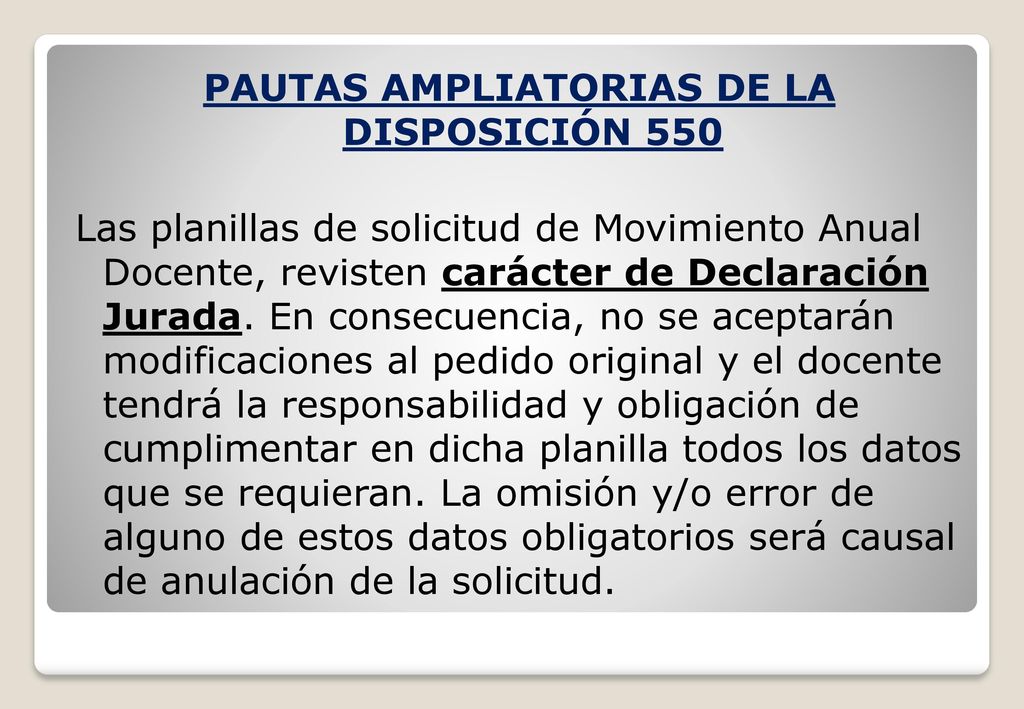 PAUTAS AMPLIATORIAS DE LA DISPOSICIÓN 550 Las planillas de solicitud de Movimiento Anual Docente, revisten carácter de Declaración Jurada.