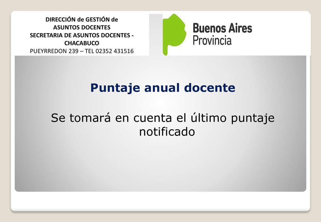 Puntaje anual docente Se tomará en cuenta el último puntaje notificado