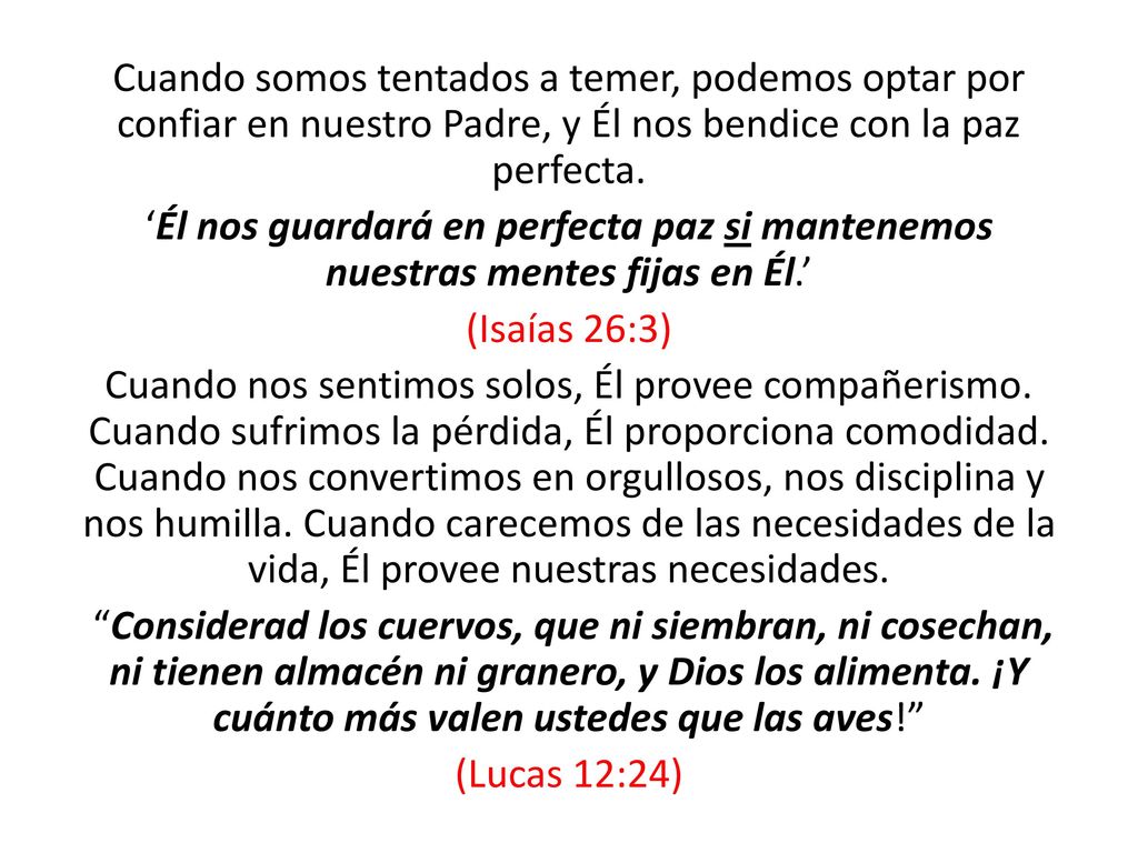 Cuando somos tentados a temer, podemos optar por confiar en nuestro Padre, y Él nos bendice con la paz perfecta.