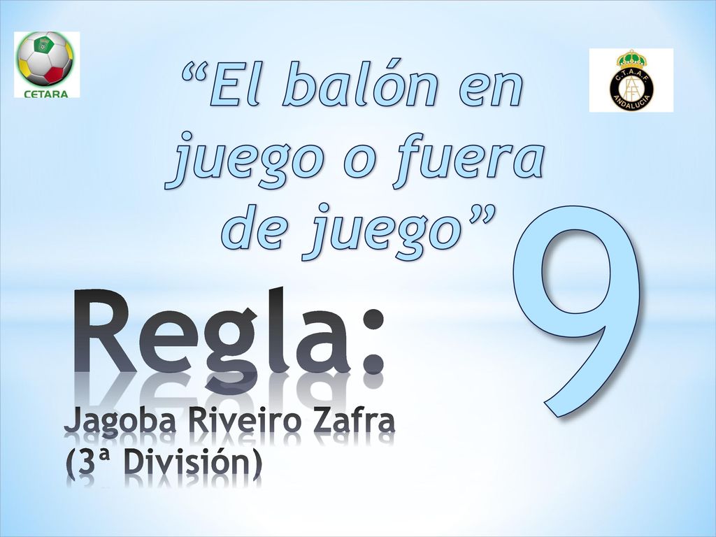 9 Regla: El balón en juego o fuera de juego