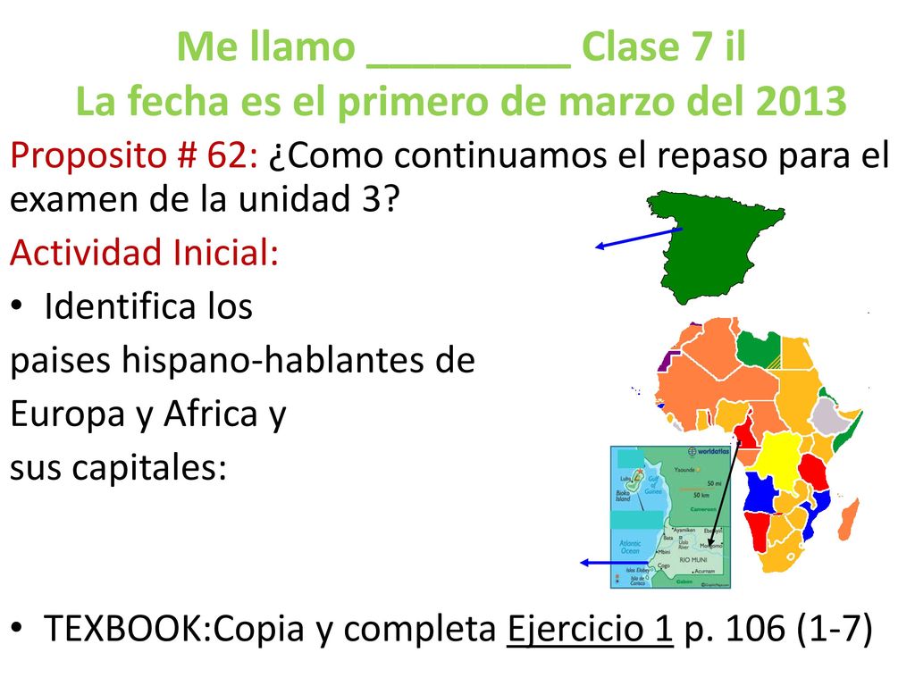 Me llamo _________ Clase 7 il La fecha es el primero de marzo del 2013