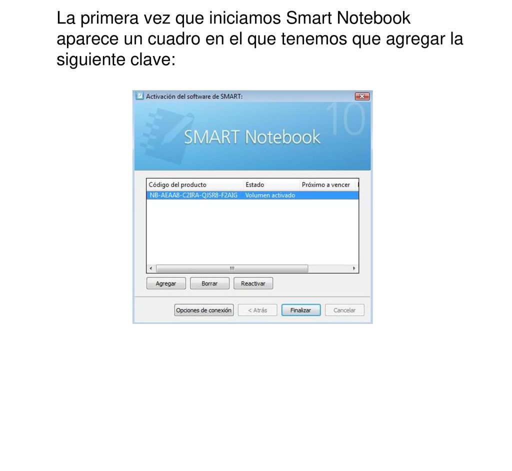 La primera vez que iniciamos Smart Notebook aparece un cuadro en el que tenemos que agregar la siguiente clave: