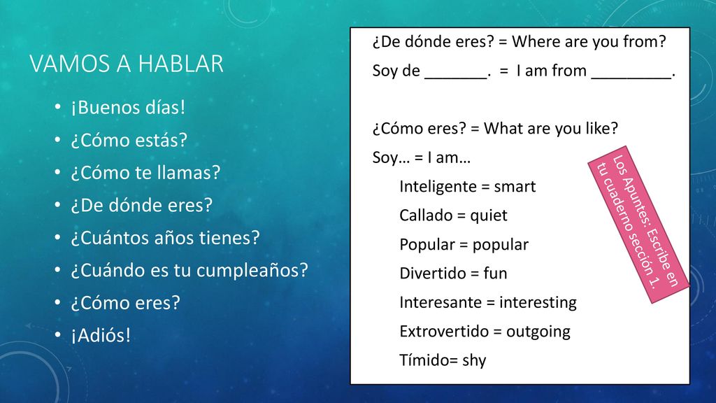 Vamos a hablar ¡Buenos días! ¿Cómo estás ¿Cómo te llamas