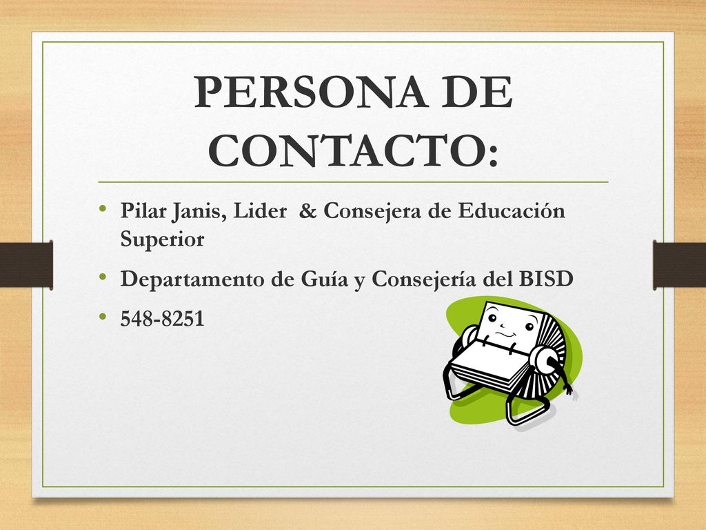 PERSONA DE CONTACTO: Pilar Janis, Lider & Consejera de Educación Superior. Departamento de Guía y Consejería del BISD.