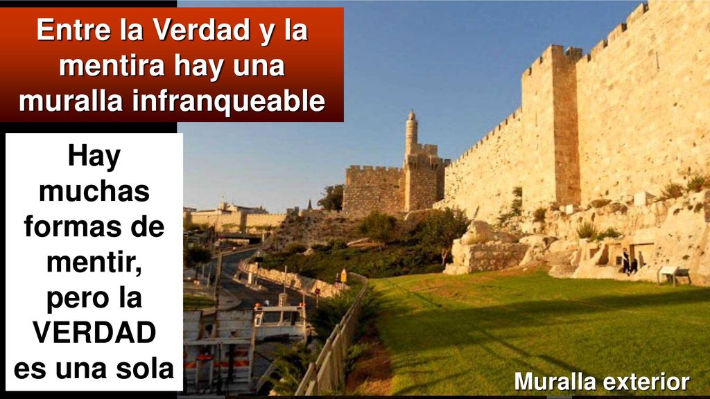 Entre la Verdad y la mentira hay una muralla infranqueable