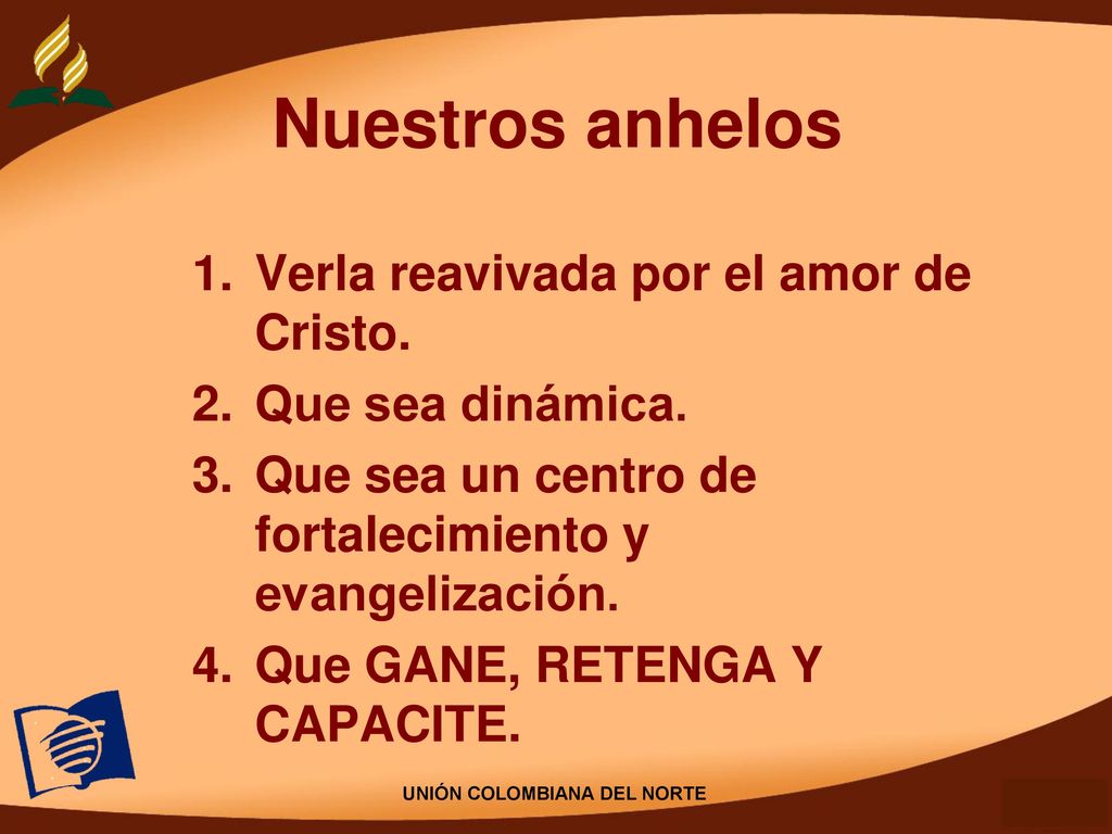 Nuestros anhelos Verla reavivada por el amor de Cristo.
