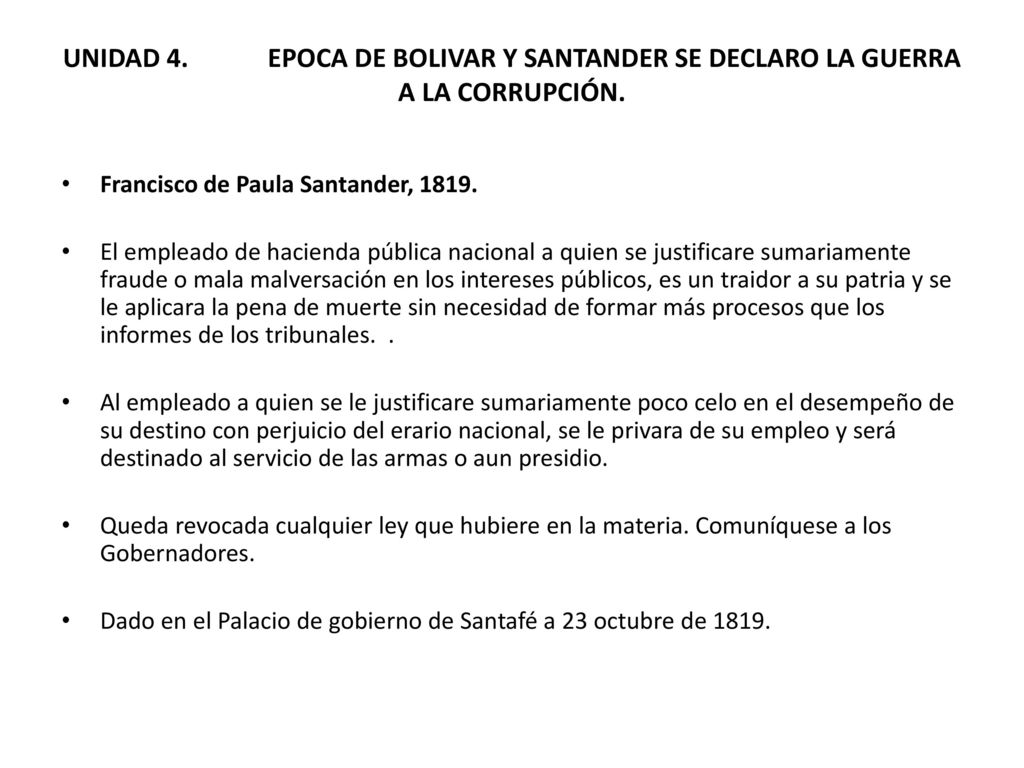 UNIDAD 4. EPOCA DE BOLIVAR Y SANTANDER SE DECLARO LA GUERRA A LA CORRUPCIÓN.