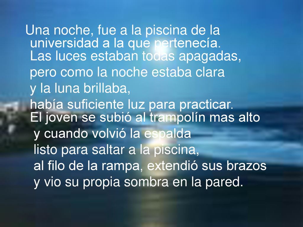 pero como la noche estaba clara y la luna brillaba,