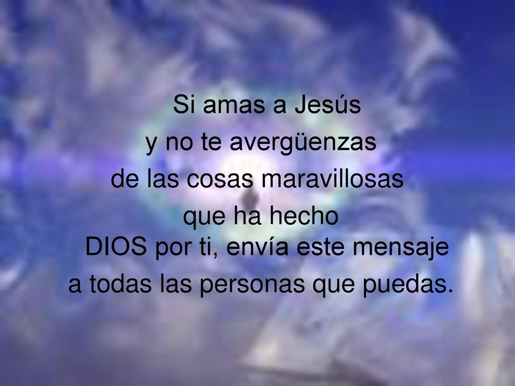 de las cosas maravillosas que ha hecho DIOS por ti, envía este mensaje