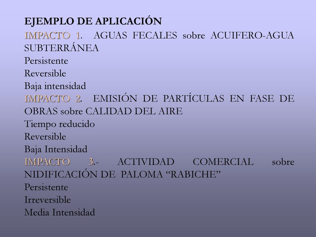EJEMPLO DE APLICACIÓN IMPACTO 1. AGUAS FECALES sobre ACUIFERO-AGUA SUBTERRÁNEA. Persistente. Reversible.