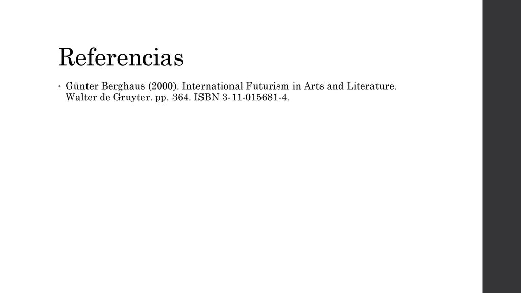 Referencias Günter Berghaus (2000). International Futurism in Arts and Literature.