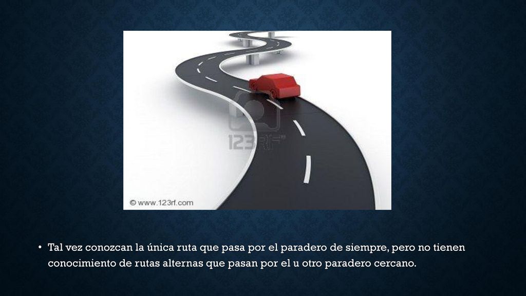 Tal vez conozcan la única ruta que pasa por el paradero de siempre, pero no tienen conocimiento de rutas alternas que pasan por el u otro paradero cercano.
