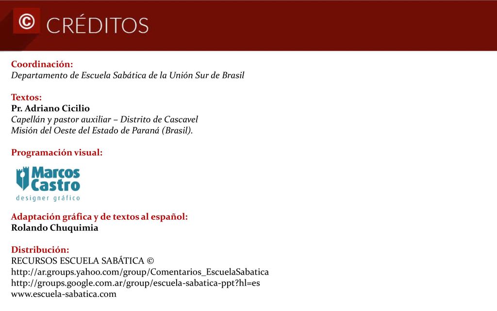Coordinación: Departamento de Escuela Sabática de la Unión Sur de Brasil. Textos: Pr. Adriano Cicilio.