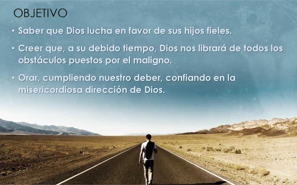 Saber que Dios lucha en favor de sus hijos fieles.