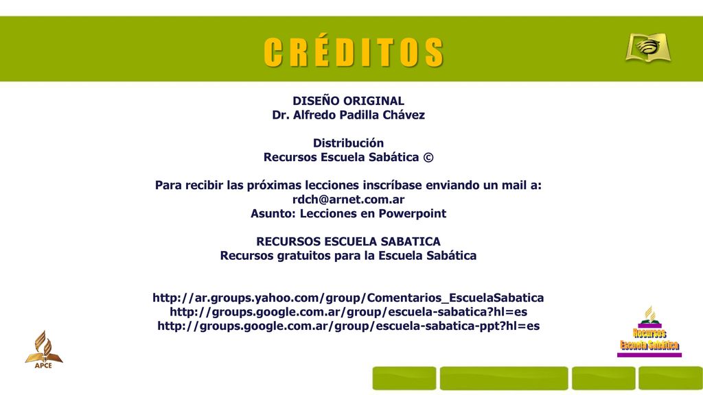 C R É D I T O S DISEÑO ORIGINAL Dr. Alfredo Padilla Chávez