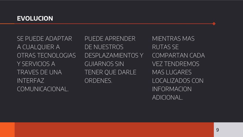 EVOLUCION SE PUEDE ADAPTAR A CUALQUIER A OTRAS TECNOLOGIAS Y SERVICIOS A TRAVES DE UNA INTERFAZ COMUNICACIONAL.