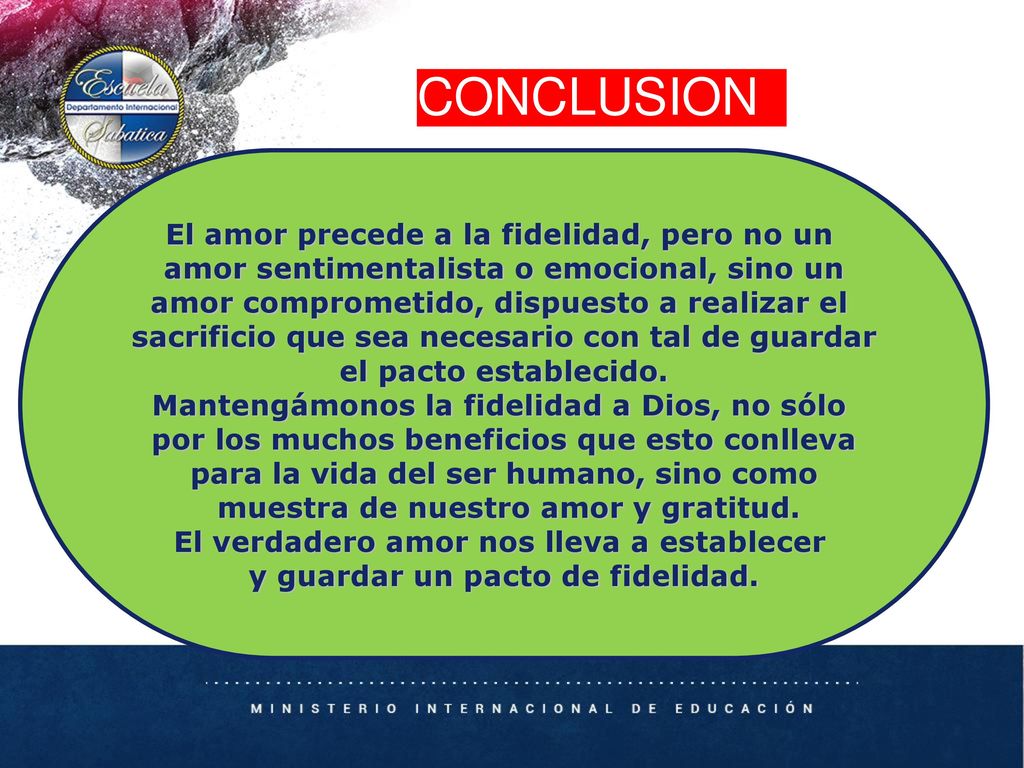 CONCLUSION El amor precede a la fidelidad, pero no un