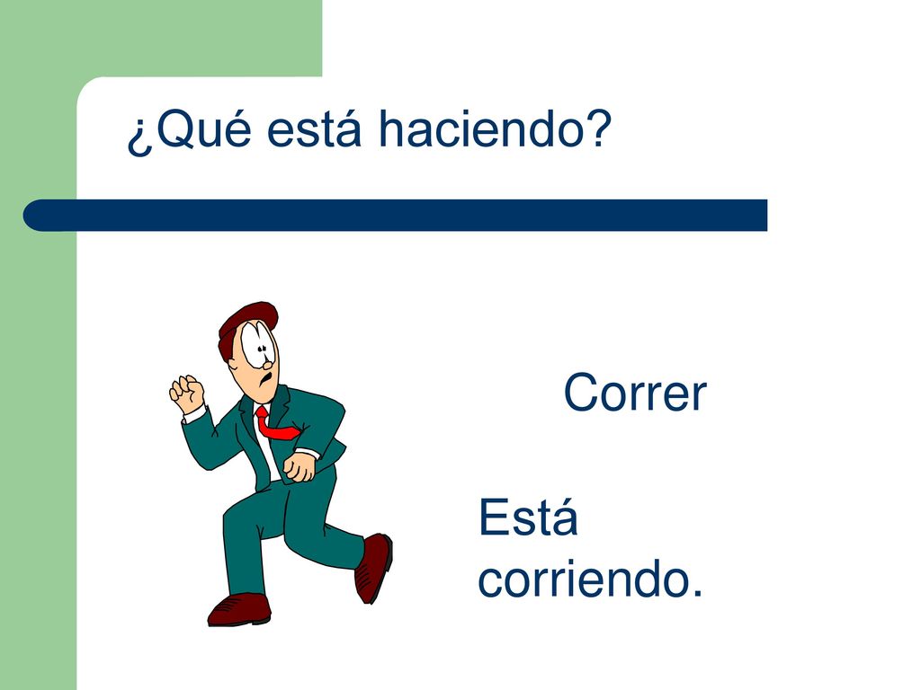 ¿Qué está haciendo Correr Está corriendo.