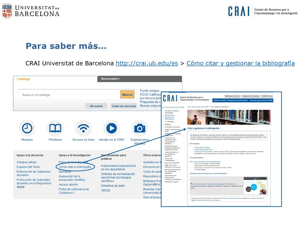 Para saber más… CRAI Universitat de Barcelona   > Cómo citar y gestionar la bibliografía.
