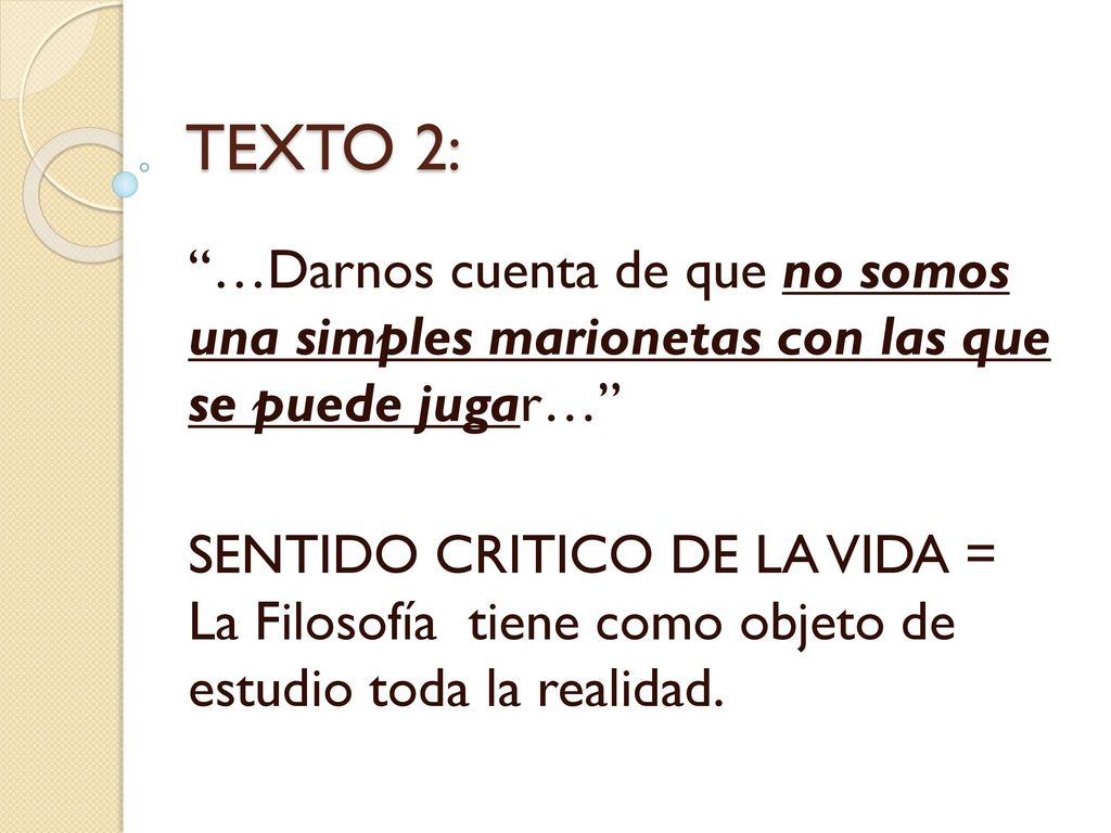 TEXTO 2: …Darnos cuenta de que no somos una simples marionetas con las que se puede jugar…