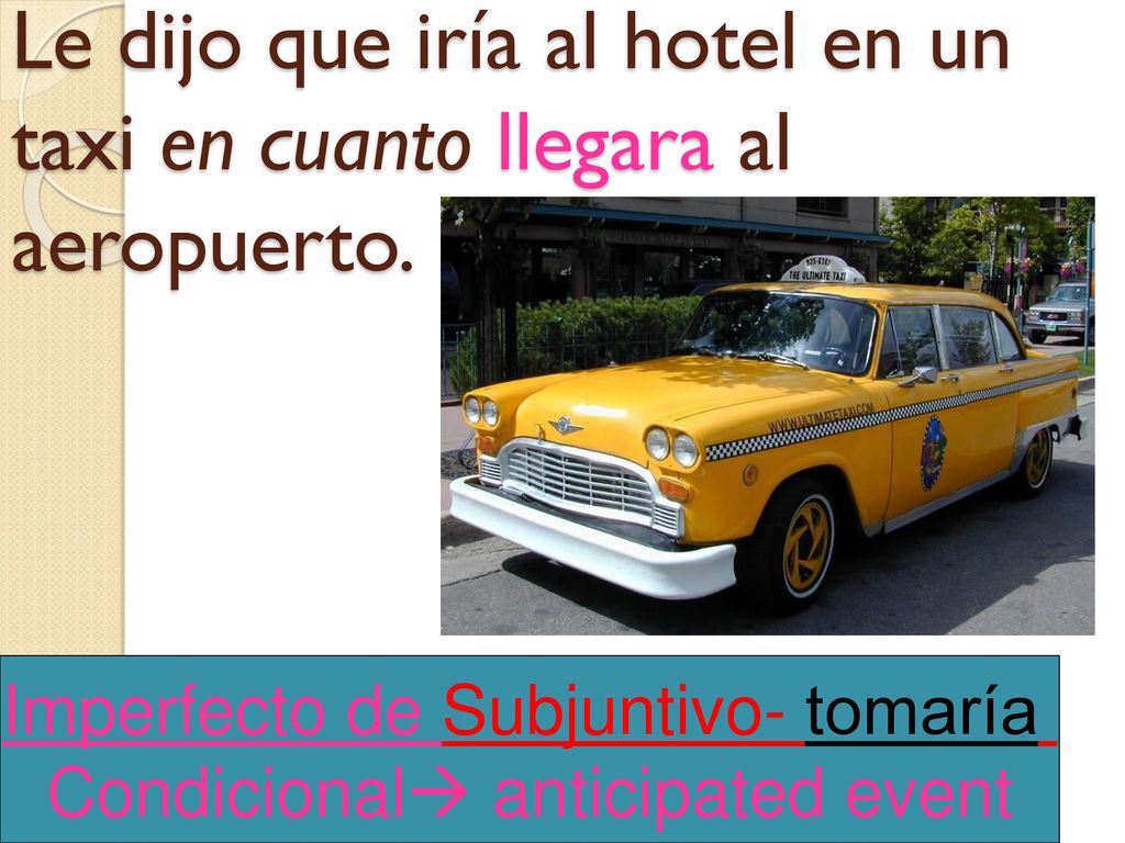 Le dijo que iría al hotel en un taxi en cuanto llegara al aeropuerto.
