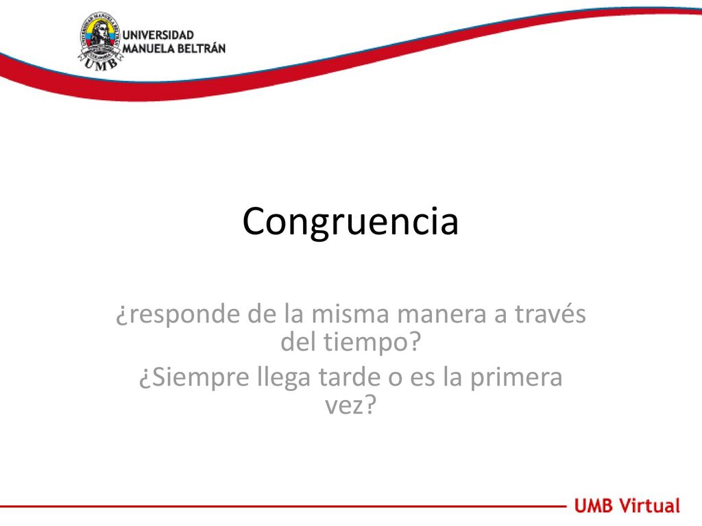 Congruencia ¿responde de la misma manera a través del tiempo