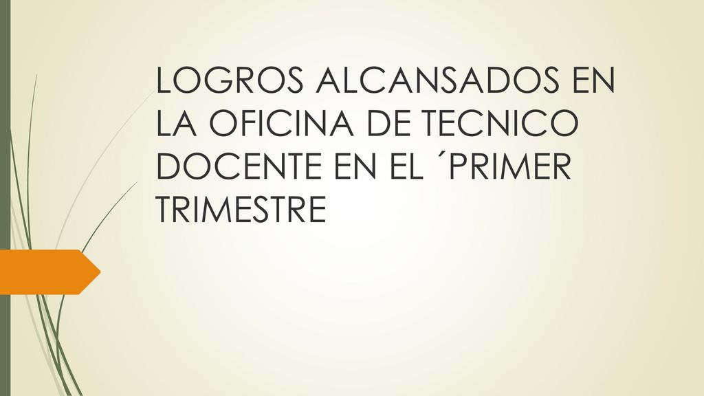 LOGROS ALCANSADOS EN LA OFICINA DE TECNICO DOCENTE EN EL ´PRIMER TRIMESTRE