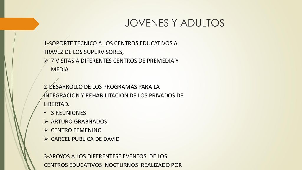 JOVENES Y ADULTOS 1-SOPORTE TECNICO A LOS CENTROS EDUCATIVOS A TRAVEZ DE LOS SUPERVISORES, 7 VISITAS A DIFERENTES CENTROS DE PREMEDIA Y MEDIA.