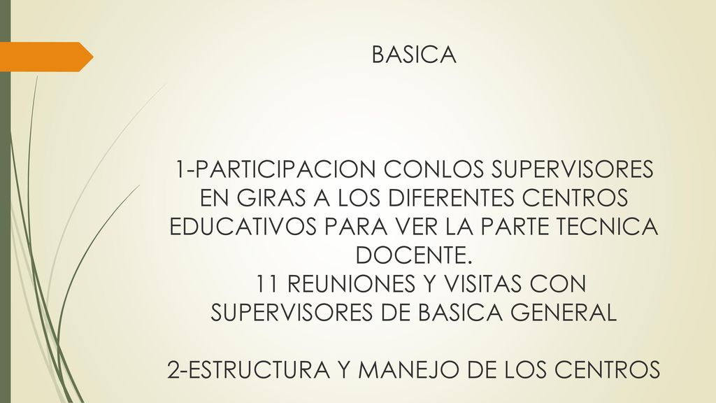 BASICA 1-PARTICIPACION CONLOS SUPERVISORES EN GIRAS A LOS DIFERENTES CENTROS EDUCATIVOS PARA VER LA PARTE TECNICA DOCENTE.