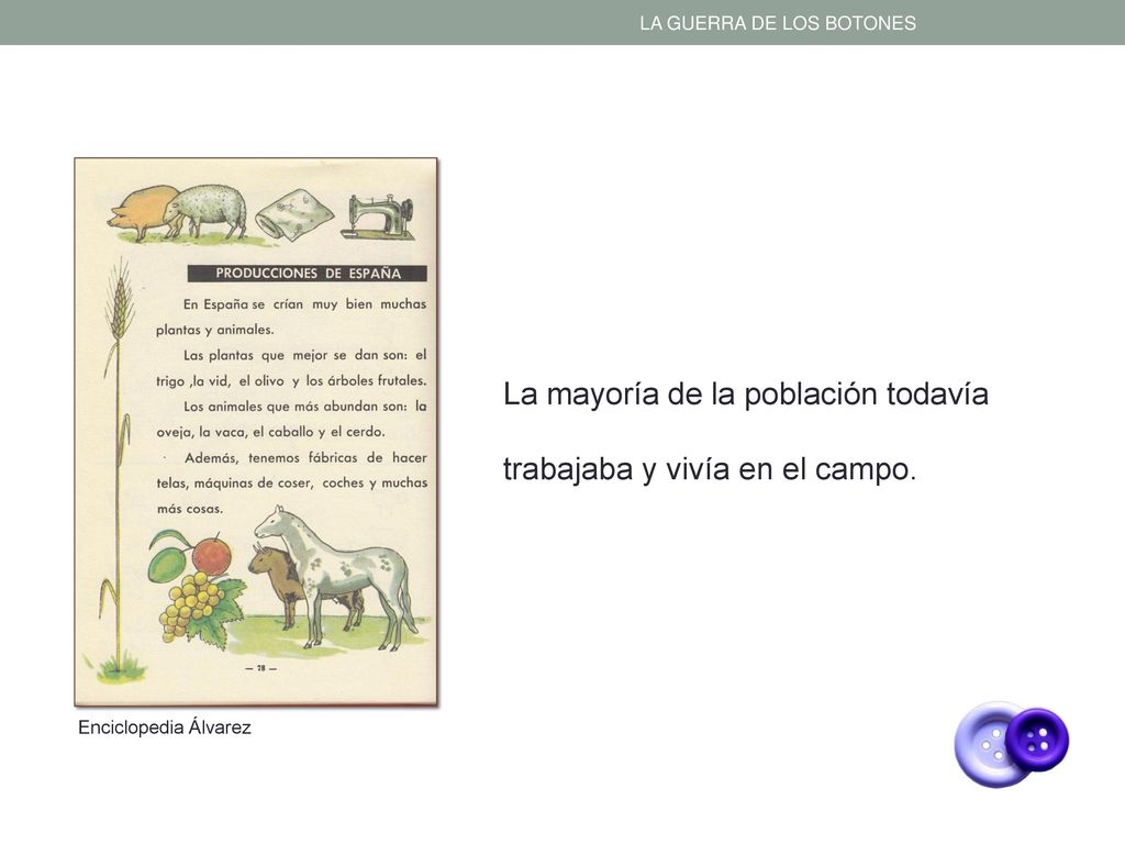 La mayoría de la población todavía trabajaba y vivía en el campo.