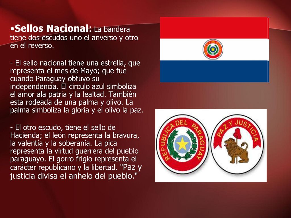 Sellos Nacional: La bandera tiene dos escudos uno el anverso y otro en el reverso.