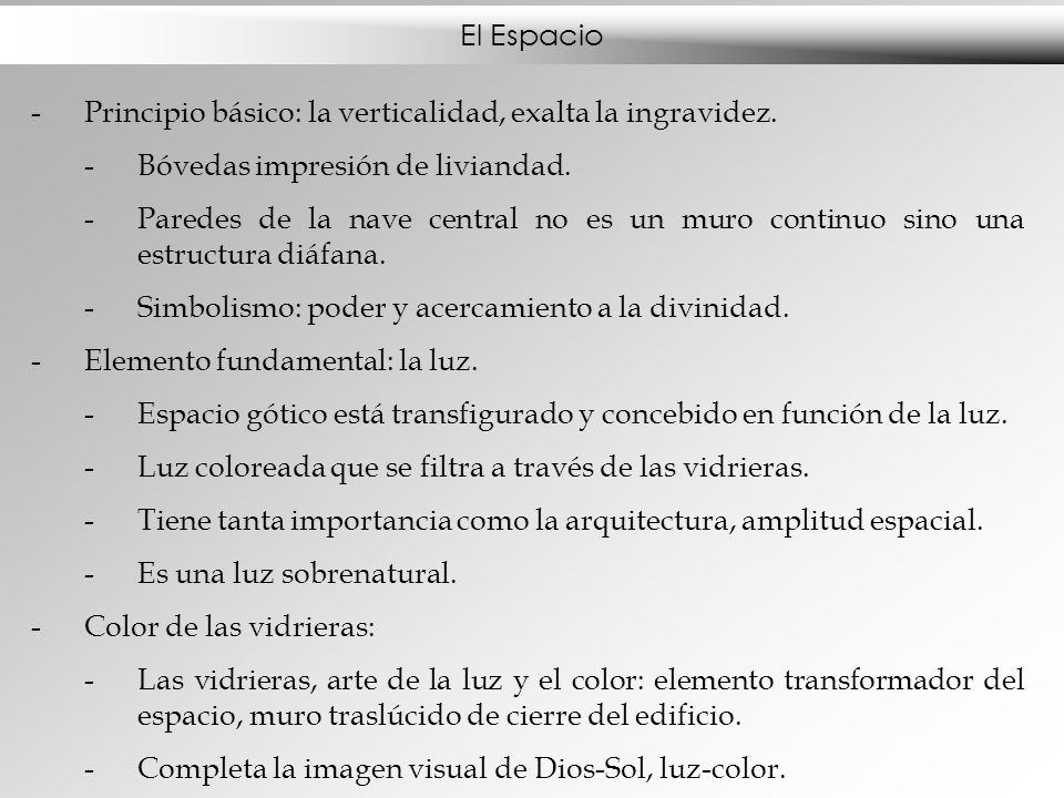 El Espacio Principio básico: la verticalidad, exalta la ingravidez. Bóvedas impresión de liviandad.
