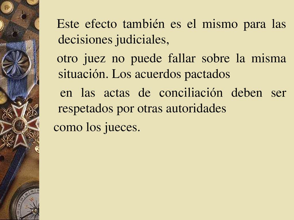 Este efecto también es el mismo para las decisiones judiciales,